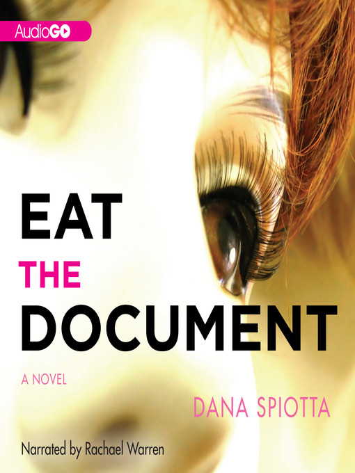 Title details for Eat the Document by Dana Spiotta - Wait list